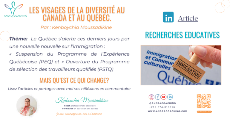Thème Le Québec s’alerte ces derniers jours par une nouvelle nouvelle sur l’immigration « Suspension du Programme de l’Expérience Québécoise (PEQ) et « Ouverture du Programme de sélection des tra